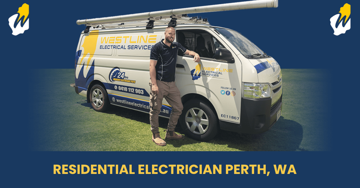 Residential Electrician in Perth, WA 0 Call Out Fee Westline