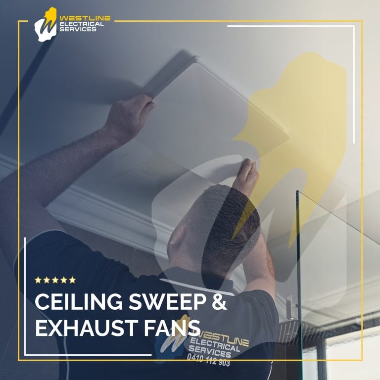 Ceiling sweep and exhaust fans installation by Westline Electricians Perth, showcasing professional ceiling fan and exhaust fan services for Perth homes and businesses.